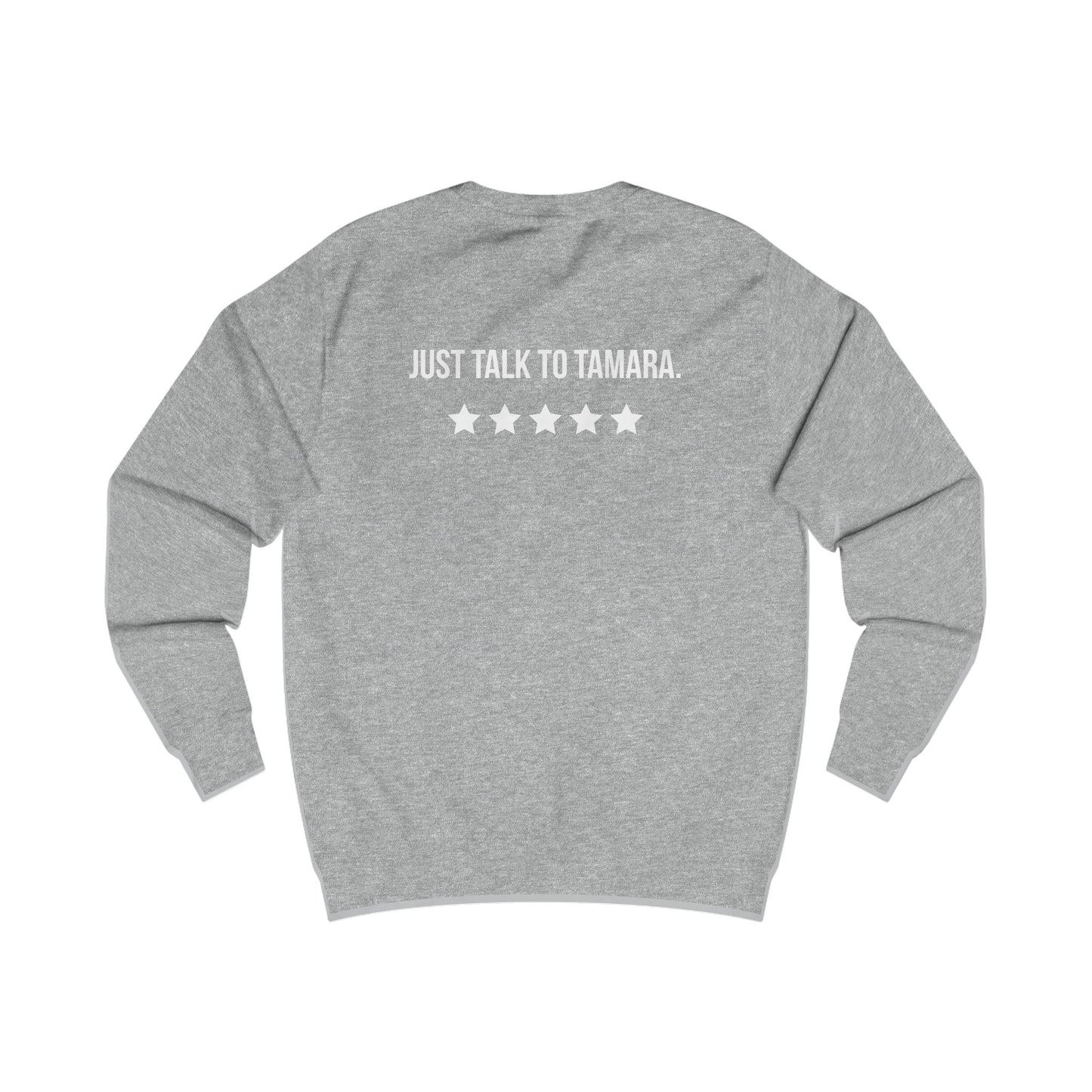 Talk to Tamara Crewneck