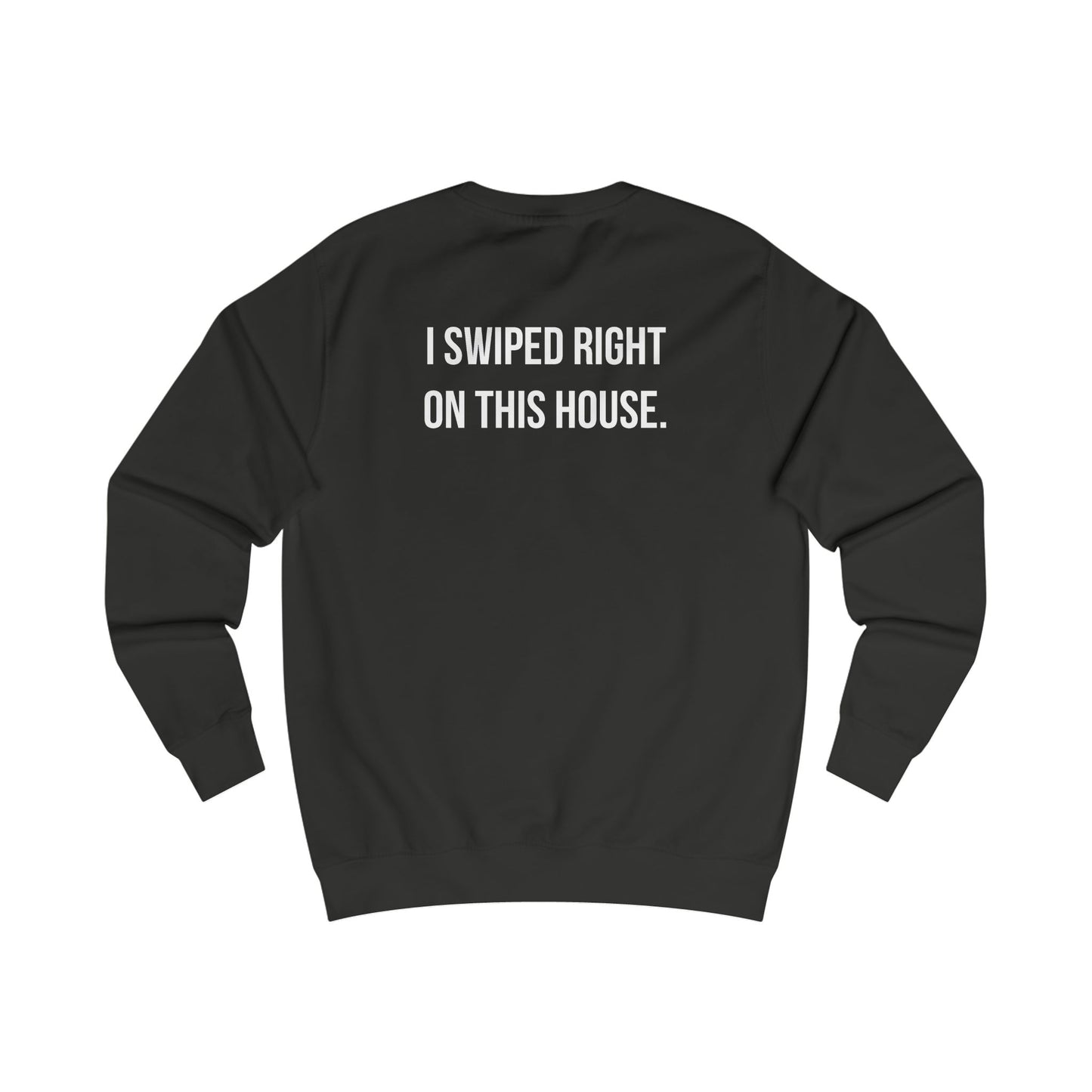 Swiped Right on House Crewneck