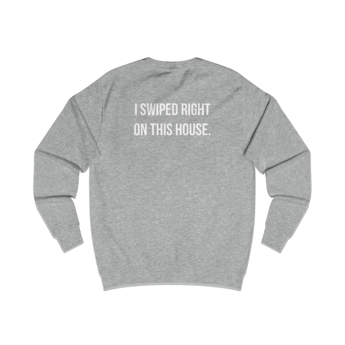 Swiped Right on House Crewneck