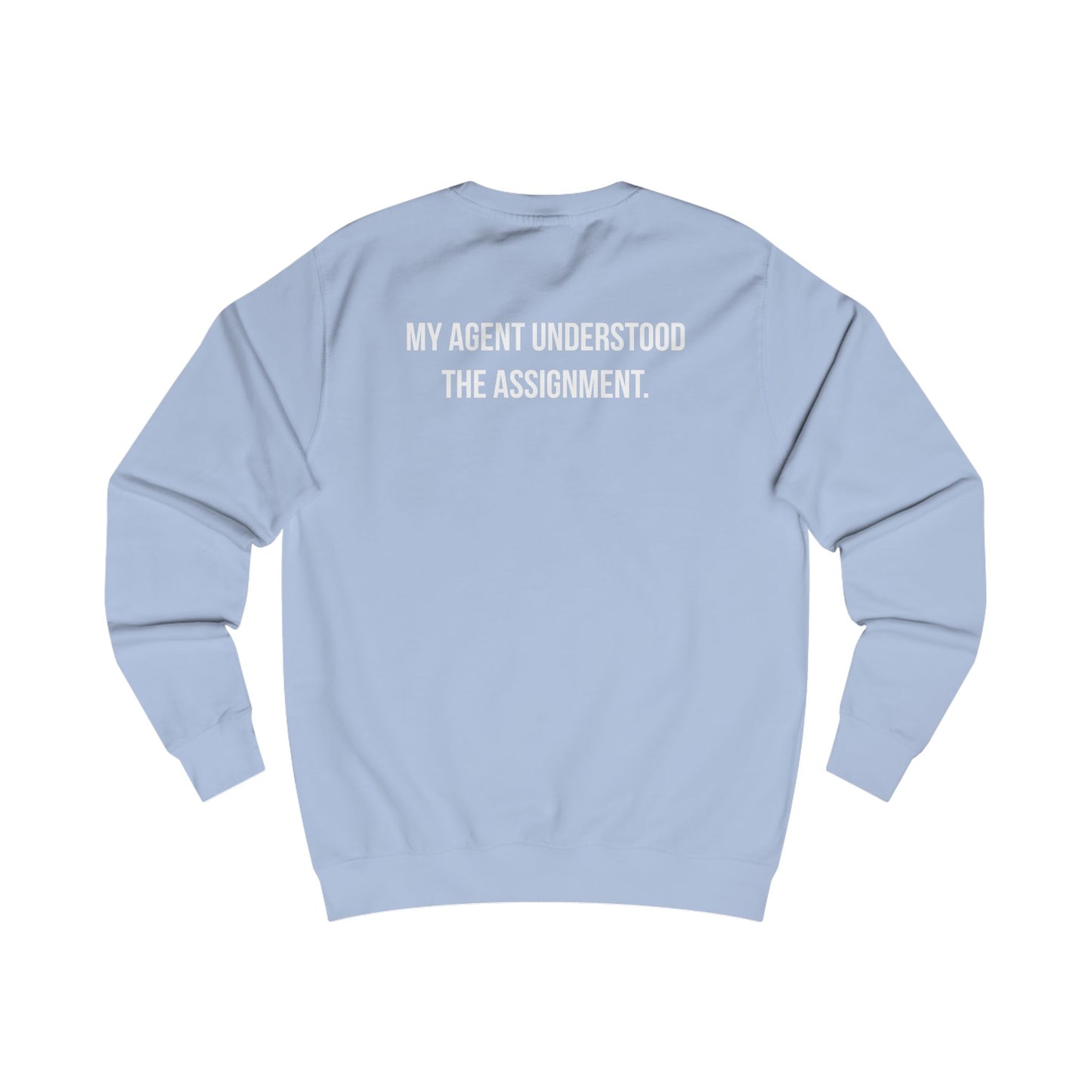 My Agent Understood Crewneck