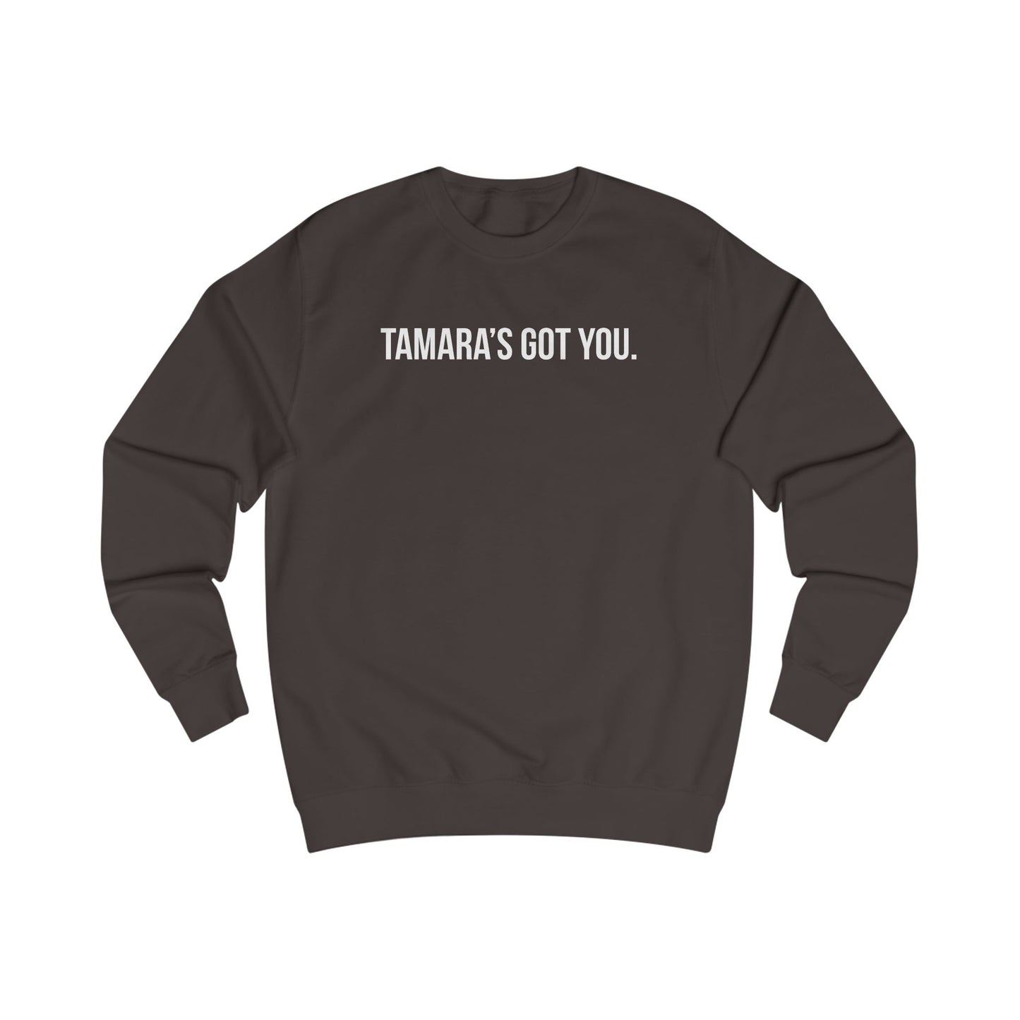 Tamara's Got You Crewneck